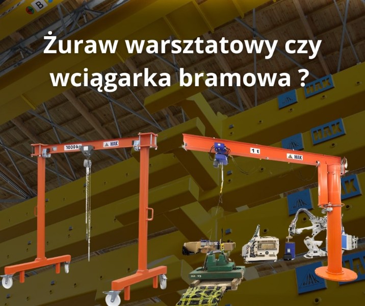 Żuraw warsztatowy czy wciągarka bramowa - co wybrać?